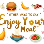 Other Ways to Say “Enjoy Your Meal”