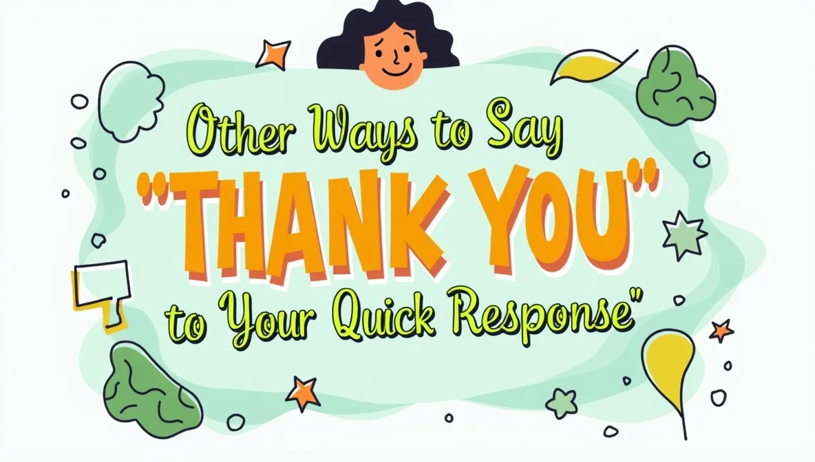 Other Ways to Say “Thank You for Your Quick Response”