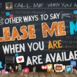 Other Ways to Say “Please Call Me When You Are Available”