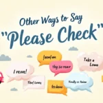 Other Ways to Say “Please Check”