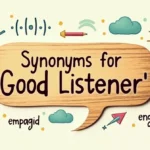 Synonyms for “Good Listener”