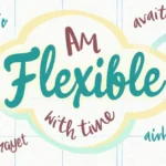 Synonyms for “I Am Flexible With Time”