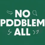 Other Ways to Say “No Problem at All”