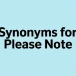 Synonyms for “Please Note”